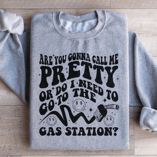Are You Gonna Call Me Pretty Sweatshirt - WonderingCloth