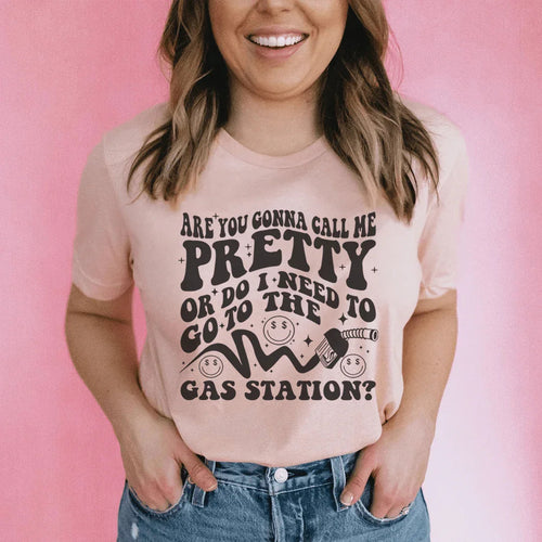 Are You Gonna Call Me Pretty Tee - WonderingCloth