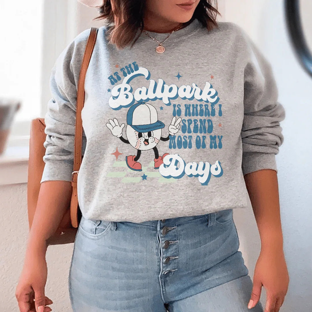 At The Ballpark Is Where I Spend Most Of My Days Sweatshirt - WonderingCloth