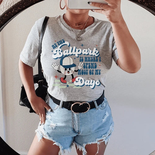 At The Ballpark Is Where I Spend Most Of My Days Tee - WonderingCloth