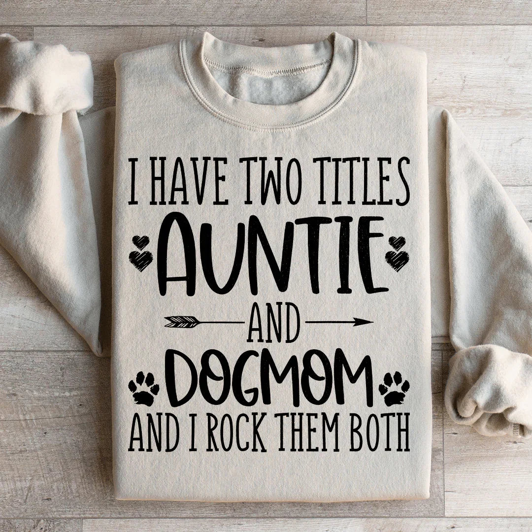 Auntie & Dogmom Sweatshirt - WonderingCloth