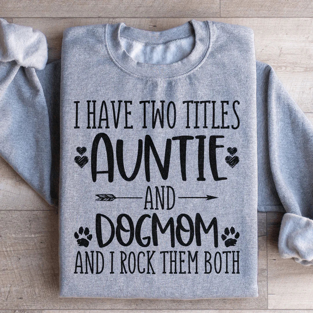 Auntie & Dogmom Sweatshirt - WonderingCloth