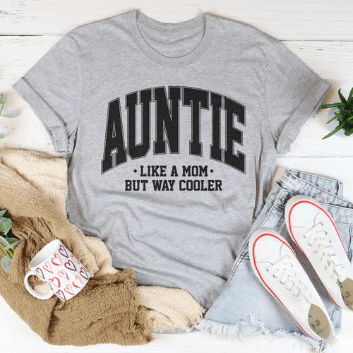 Auntie Like A Mom But Way Cooler Tee - WonderingCloth