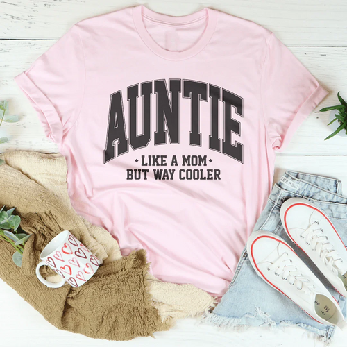 Auntie Like A Mom But Way Cooler Tee - WonderingCloth