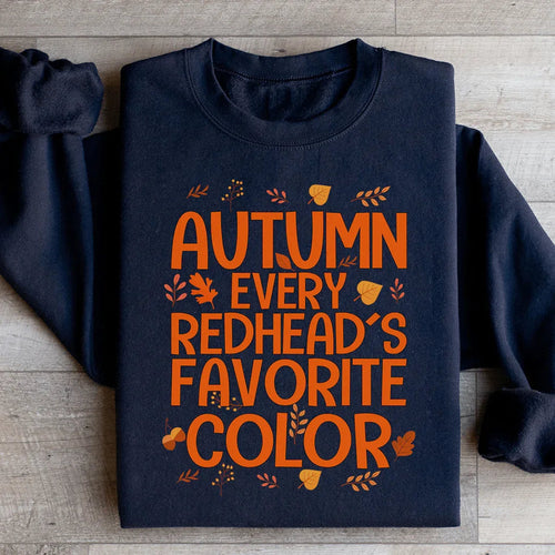 Autumn Every Redhead's Favorite Color Sweatshirt - WonderingCloth