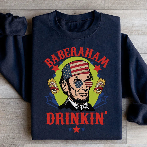 Baberaham Drinkin Sweatshirt - WonderingCloth