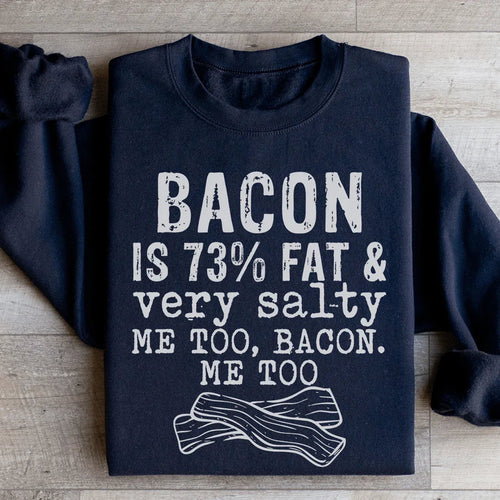 Bacon Fat And Salty Sweatshirt - WonderingCloth