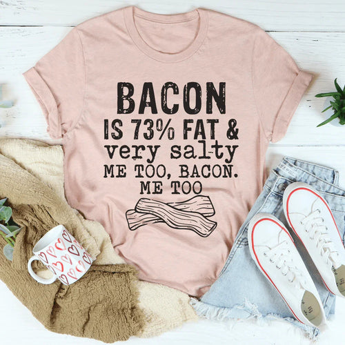 Bacon Fat And Salty Tee - WonderingCloth