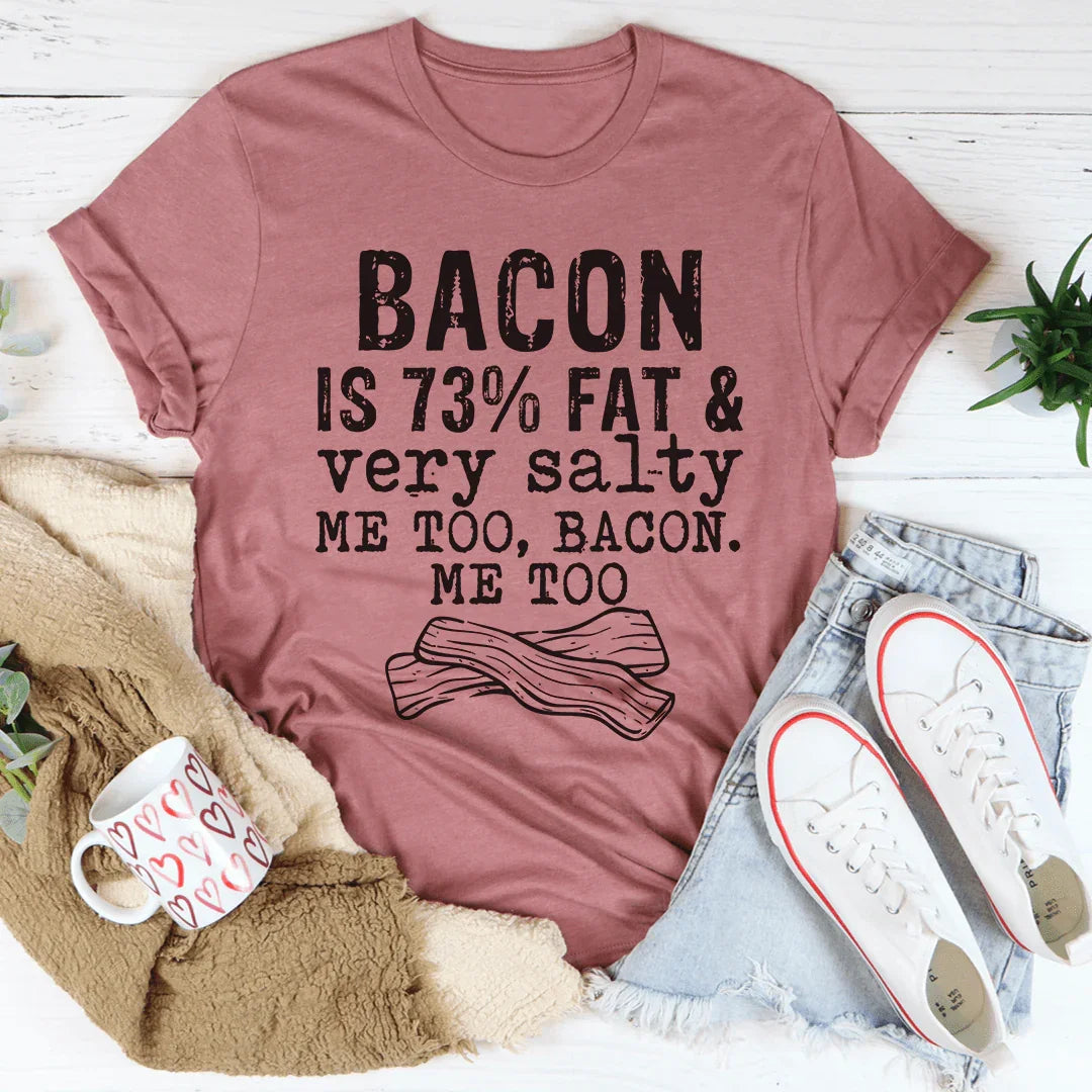 Bacon Fat And Salty Tee - WonderingCloth