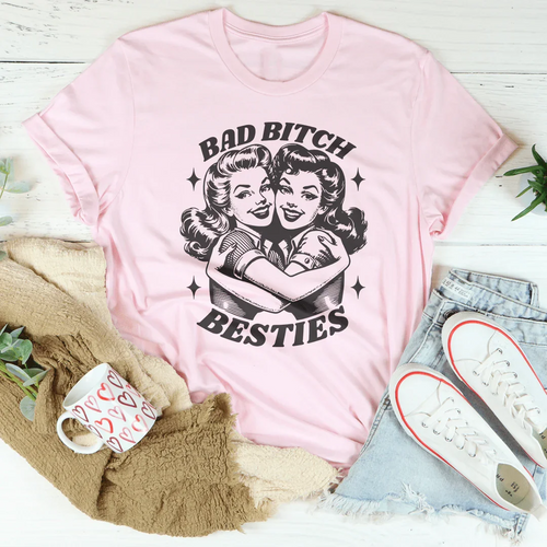 Bad B* Besties Tee - WonderingCloth