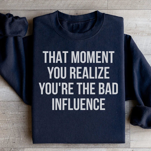 Bad Influence Sweatshirt - WonderingCloth