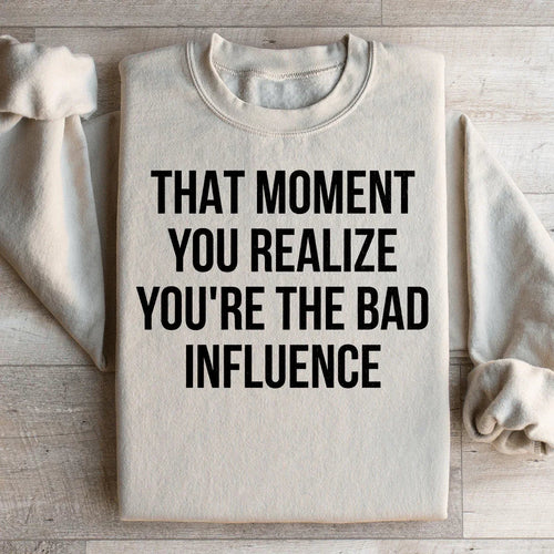 Bad Influence Sweatshirt - WonderingCloth