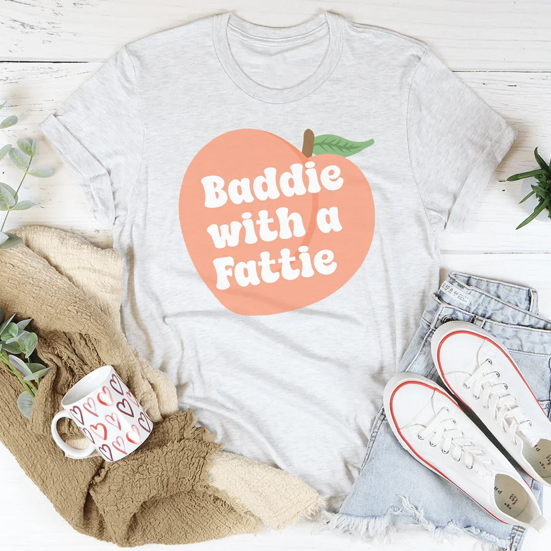 Baddie With A Fattie Tee - WonderingCloth