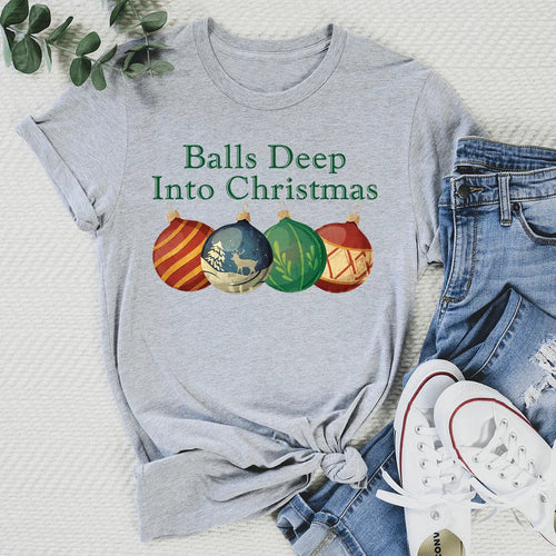 Balls Deep Into Christmas Tee - WonderingCloth