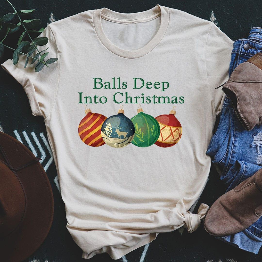 Balls Deep Into Christmas Tee - WonderingCloth