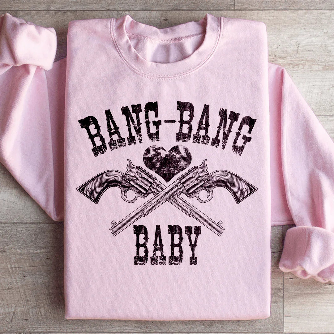 Bang Bang Baby Sweatshirt - WonderingCloth