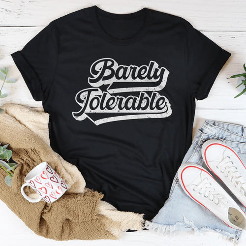 Barely Tolerable Tee - WonderingCloth