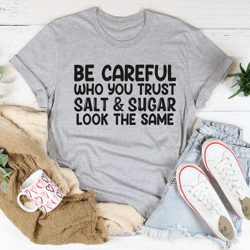 Be Careful Who You Trust Tee - WonderingCloth