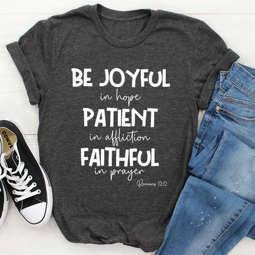 Be Joyful In Hope Patient In Affliction Faithful In Prayer Tee - WonderingCloth