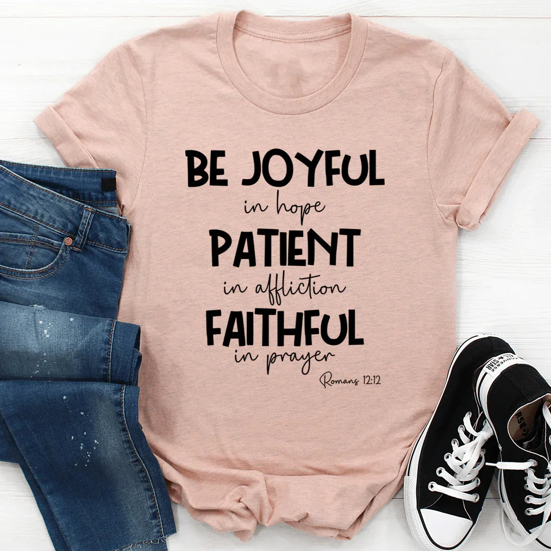 Be Joyful In Hope Patient In Affliction Faithful In Prayer Tee - WonderingCloth