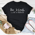 Be Kind of A B-tch Tee - WonderingCloth