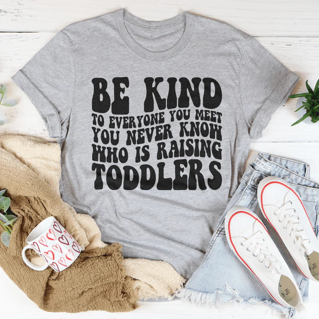 Be Kind To Everyone You Meet You Never Know Tee - WonderingCloth