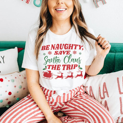 Be Naughty Save Santa Claus The Trip Tee - WonderingCloth