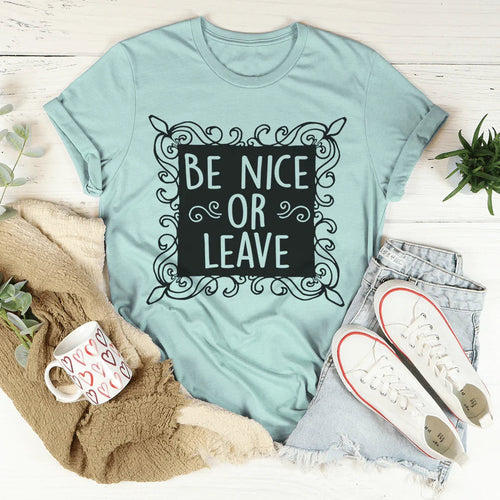 Be Nice Or Leave Tee - WonderingCloth