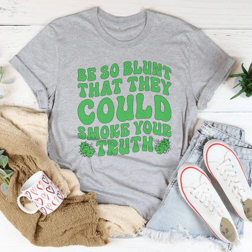 Be Blunt Tee - WonderingCloth