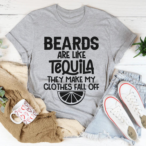 Beards Are Like Tequila Tee - WonderingCloth