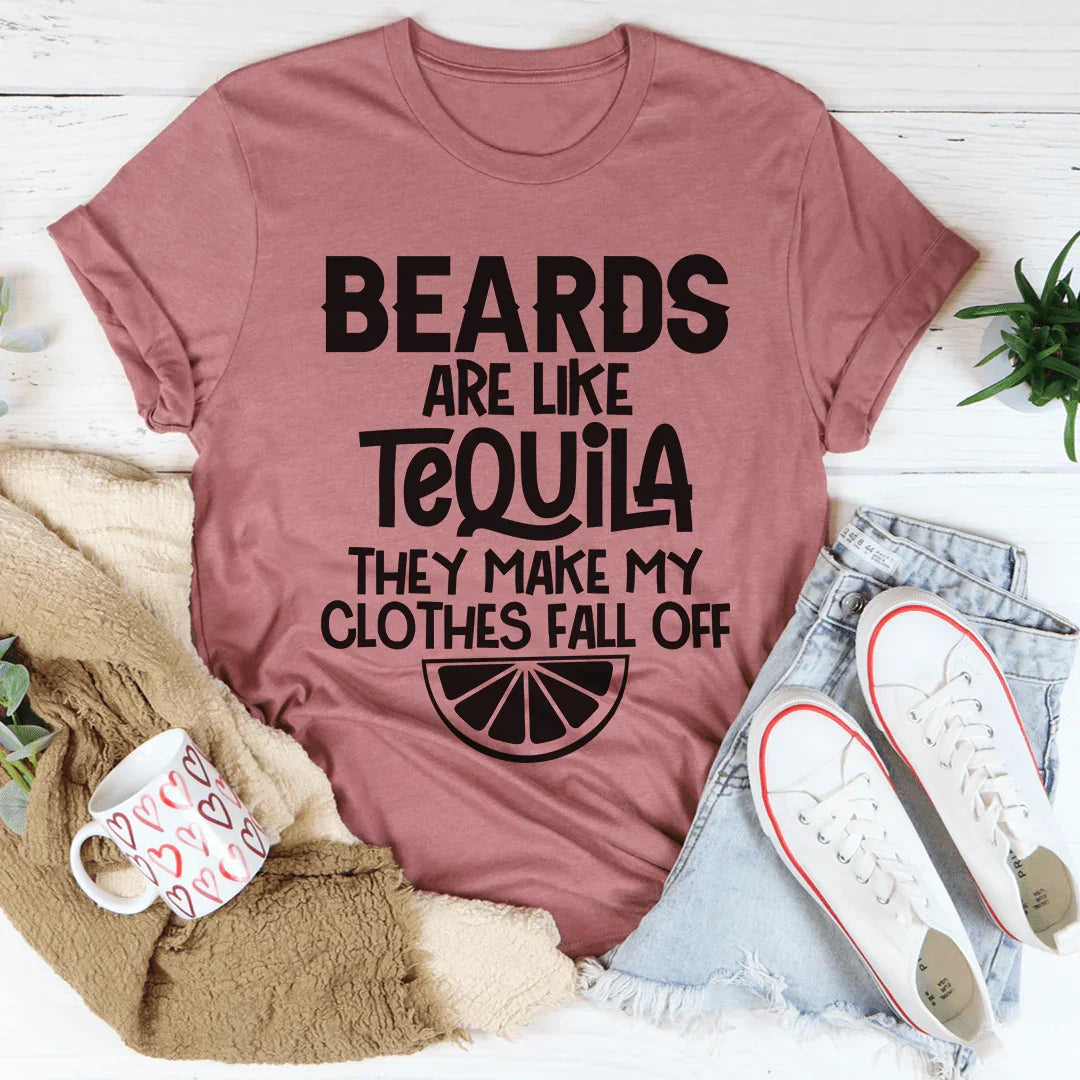 Beards Are Like Tequila Tee - WonderingCloth