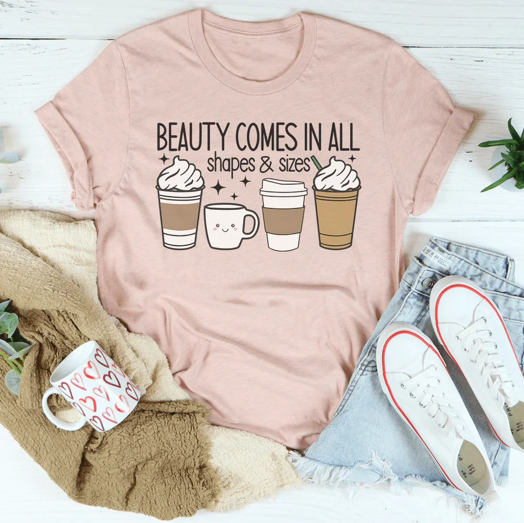 Beauty Comes In All Shapes & Sizes Tee - WonderingCloth