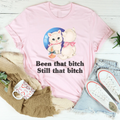 Been That B* Still That B* Tee - WonderingCloth