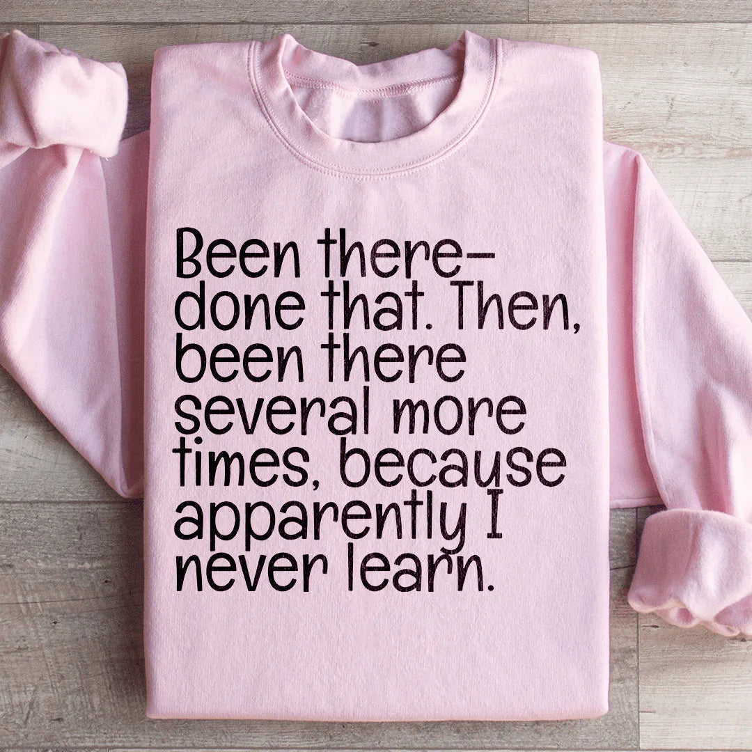 Been There Done That Sweatshirt - WonderingCloth