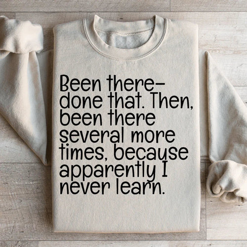 Been There Done That Sweatshirt - WonderingCloth