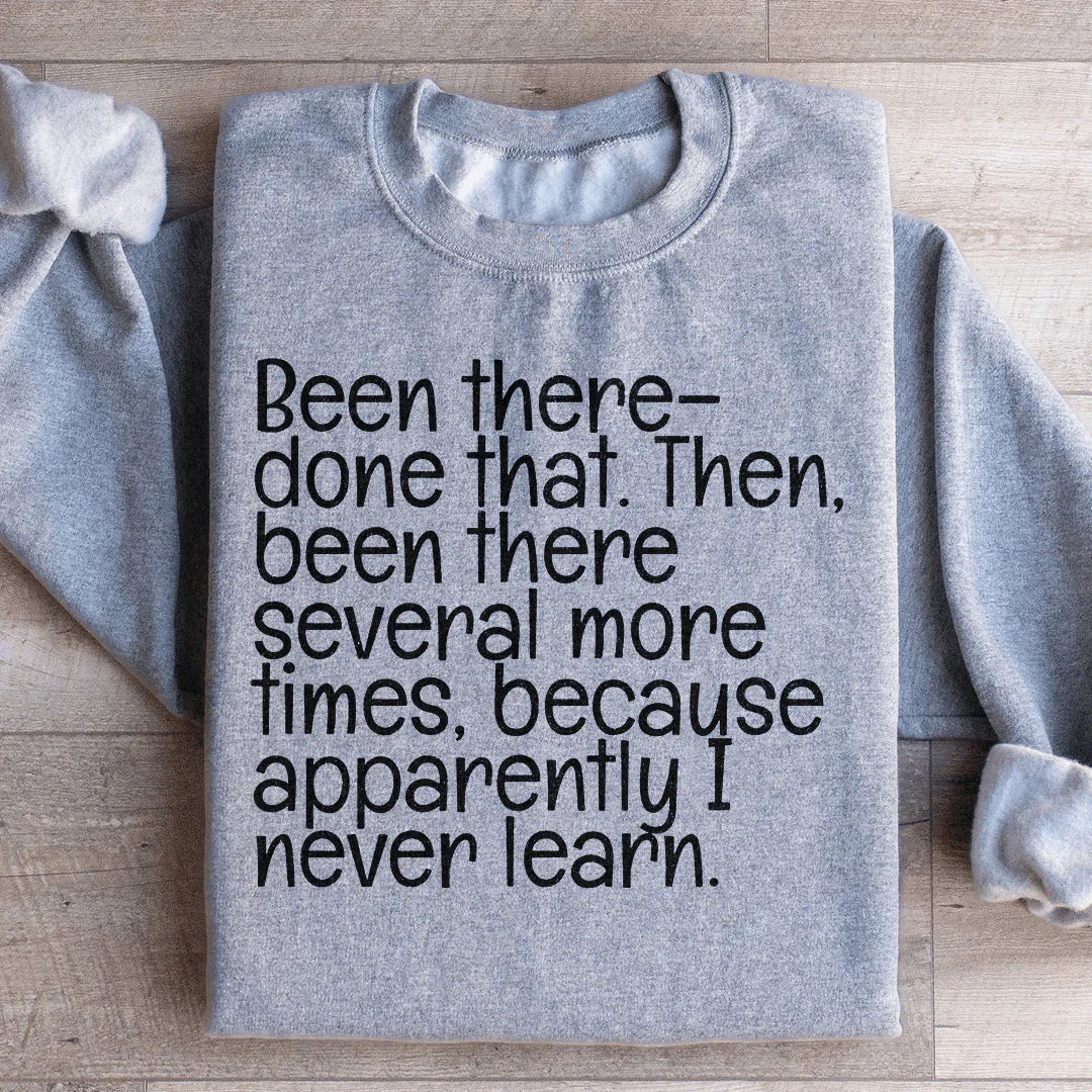 Been There Done That Sweatshirt - WonderingCloth