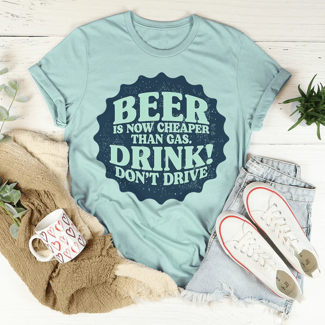 Beer Is Now Cheaper Than Gas Tee - WonderingCloth