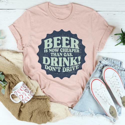 Beer Is Now Cheaper Than Gas Tee - WonderingCloth