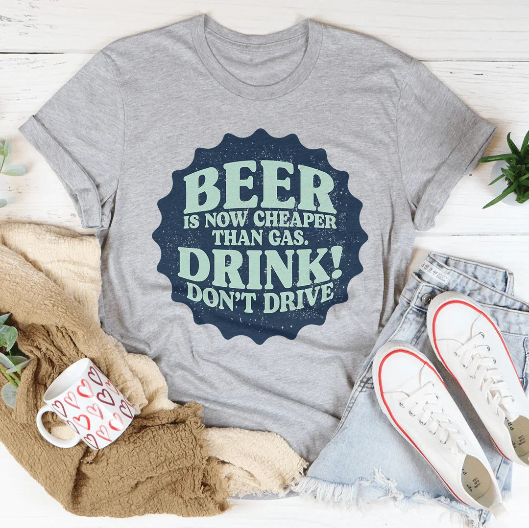Beer Is Now Cheaper Than Gas Tee - WonderingCloth