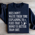 Bees Don't Waste Their Time Sweatshirt - WonderingCloth