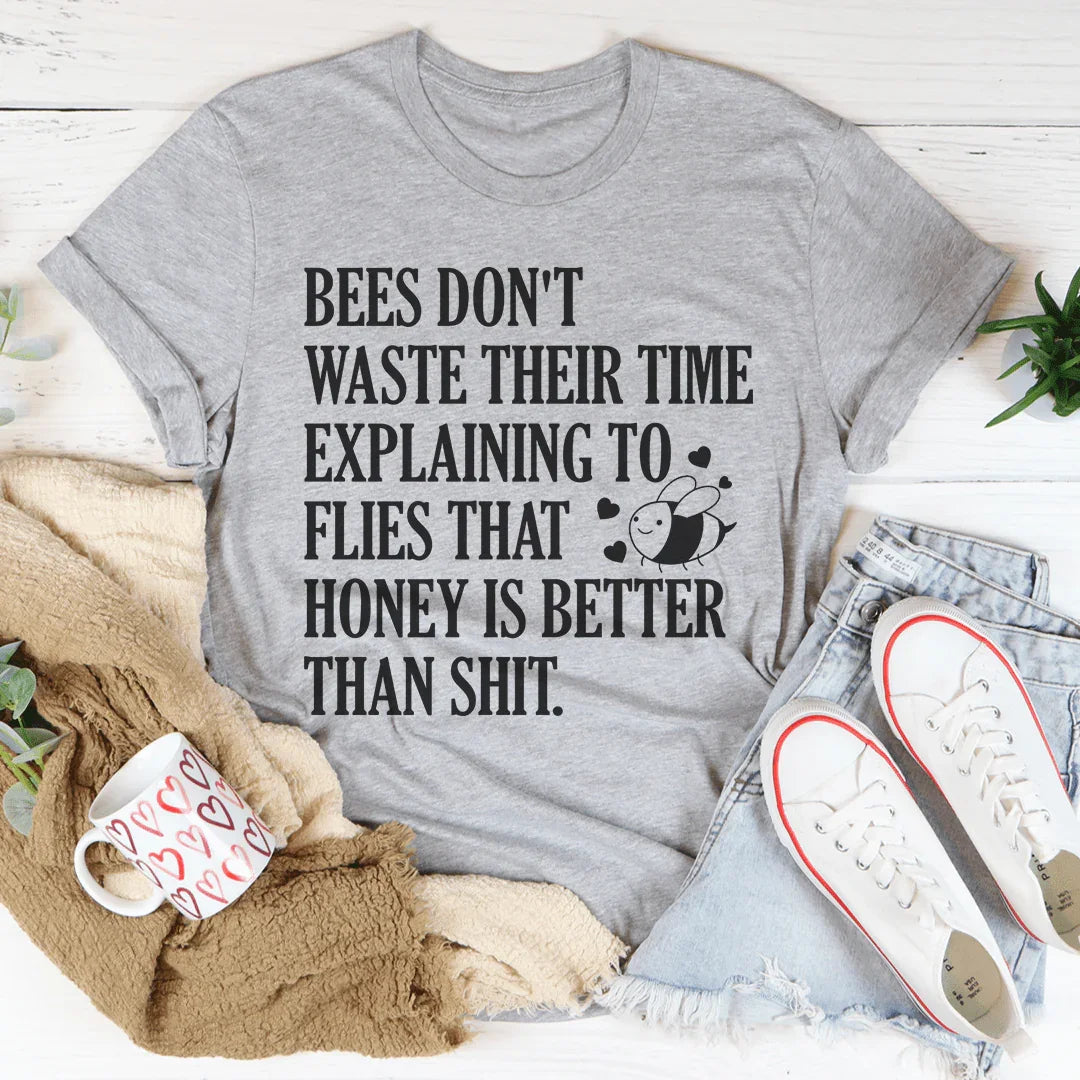 Bees Don't Waste Their Time Tee - WonderingCloth