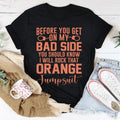 Before You Get On My Bad Side Tee - WonderingCloth