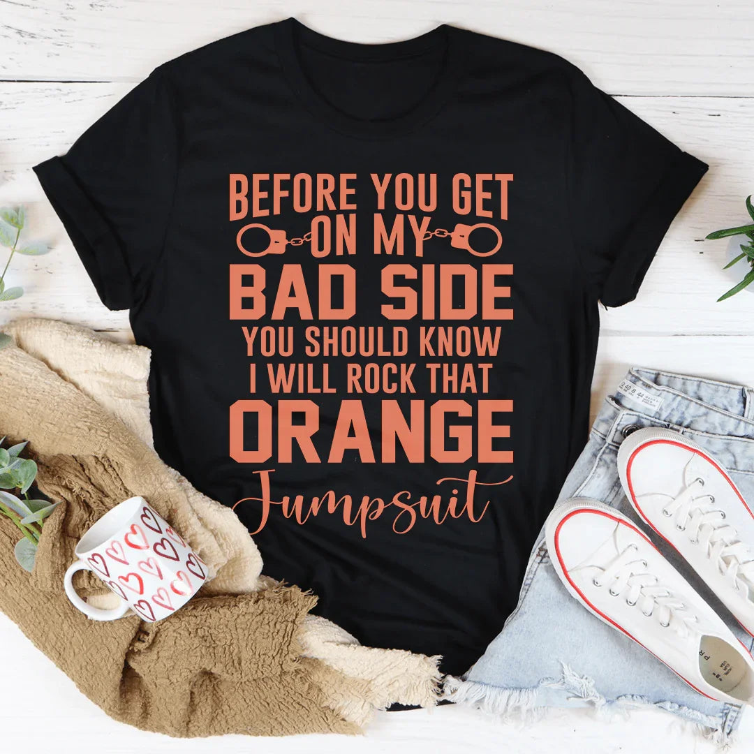 Before You Get On My Bad Side Tee - WonderingCloth