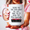 Before You Talk Trash About Me Ceramic Mug 15 oz - WonderingCloth