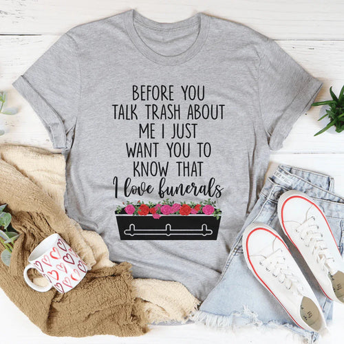 Before You Talk Trash About Me Tee - WonderingCloth