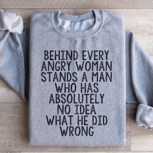 Behind Every Angry Woman Sweatshirt - WonderingCloth
