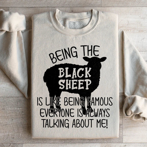 Being The Black Sheep Is Like Being Famous Sweatshirt - WonderingCloth
