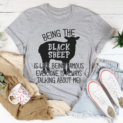 Being The Black Sheep Is Like Being Famous Tee - WonderingCloth