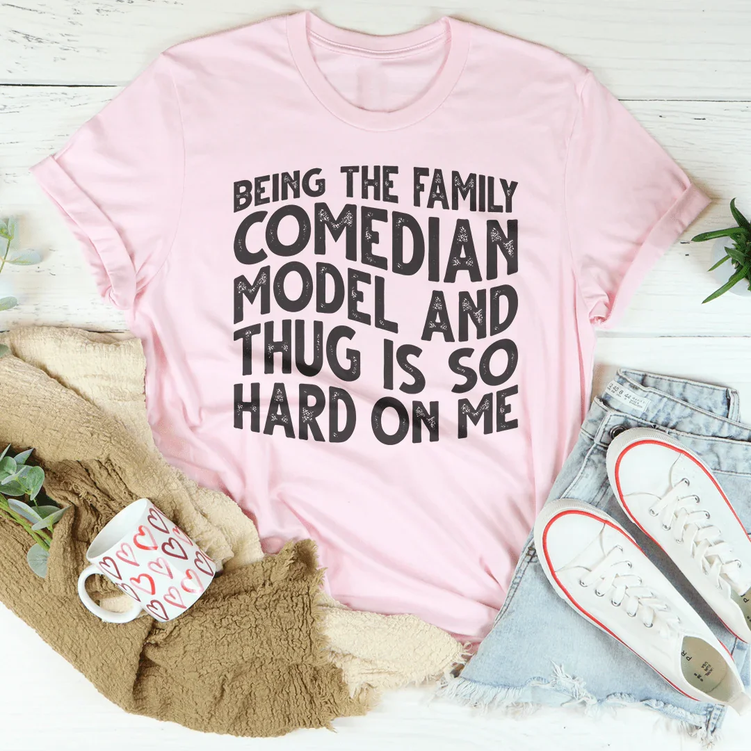 Being The Family Comedian Tee - WonderingCloth