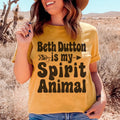 Beth Dutton Is My Spirit Animal Tee - WonderingCloth